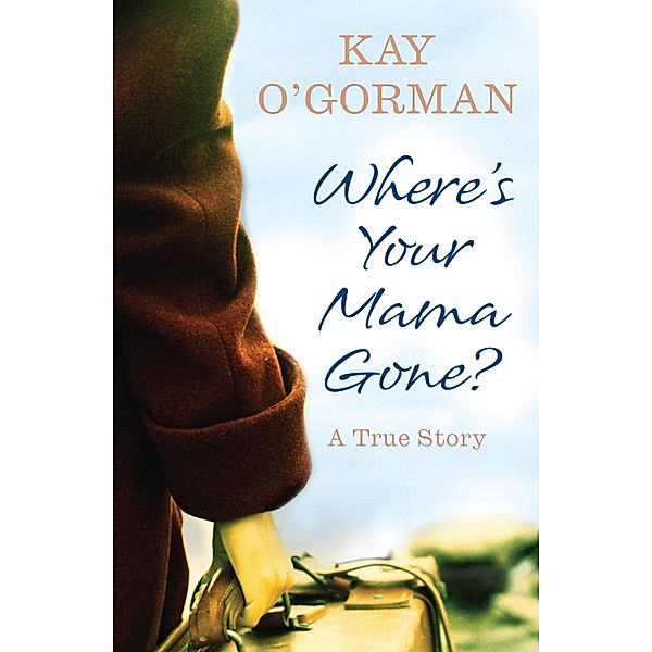 Where's Your Mama Gone?, Kay O'Gorman