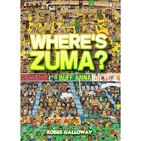 Where's Zuma? / Zebra Press, Kobus Galloway