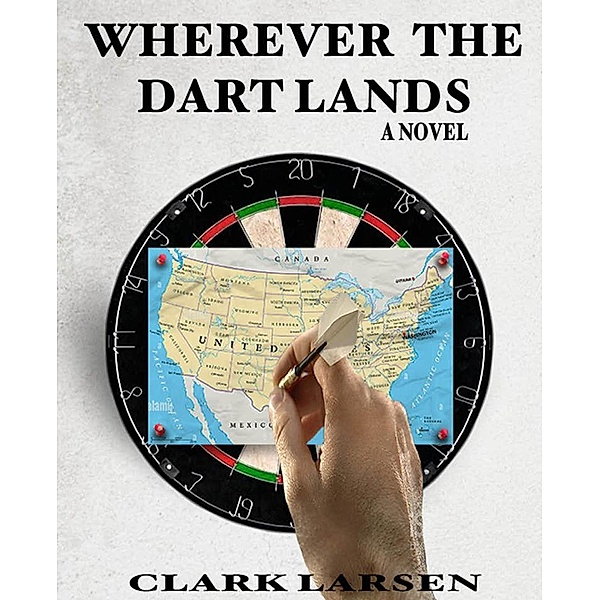 Wherever the Dart Lands, Clark Larsen