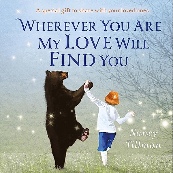 Wherever You Are My Love Will Find You, Nancy Tillman