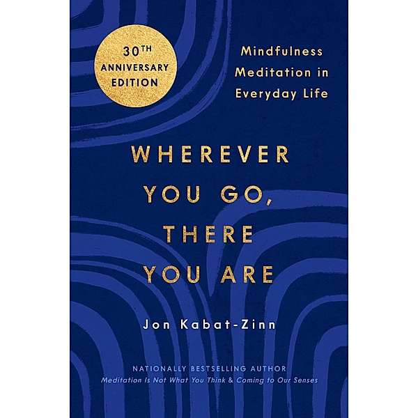 Wherever You Go, There You Are, Jon Kabat-Zinn