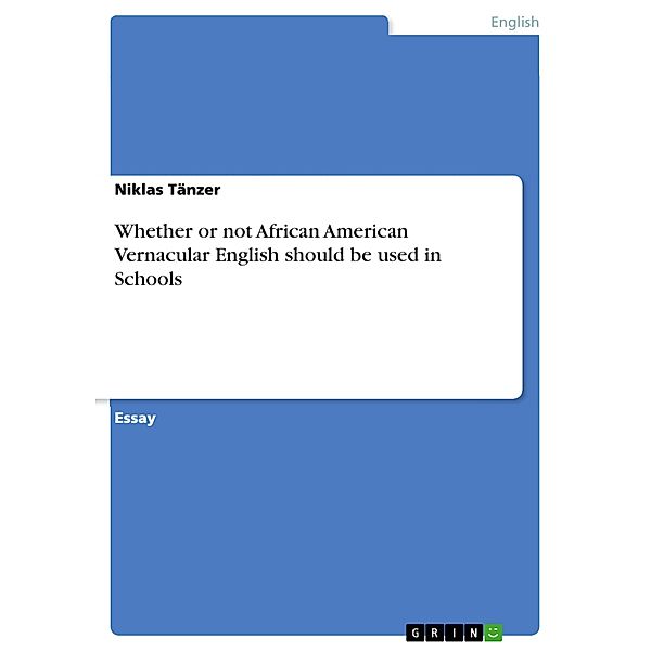 Whether or not African American Vernacular English should be used in Schools, Niklas Tänzer