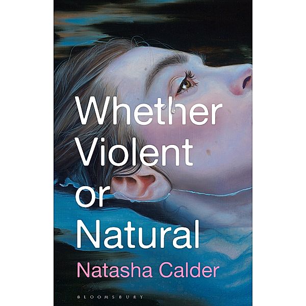 Whether Violent or Natural, Natasha Calder