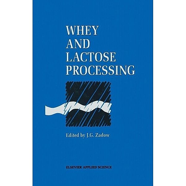 Whey and Lactose Processing, J. G. Zadow