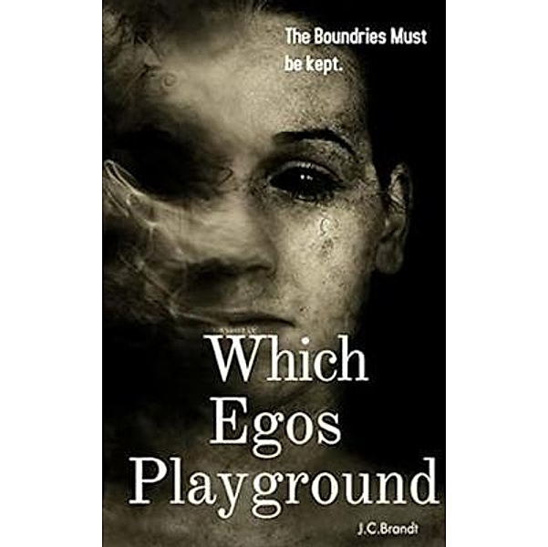 Which Egos Playground, J C Brandt