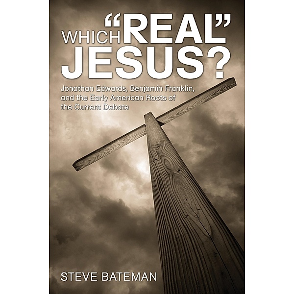 Which Real Jesus?, Steve Bateman