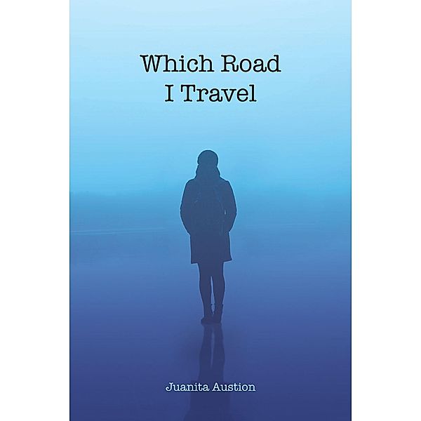 Which Road I Travel, Juanita Austion