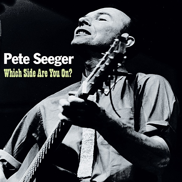 Which Side Are You On ?, Pete Seeger
