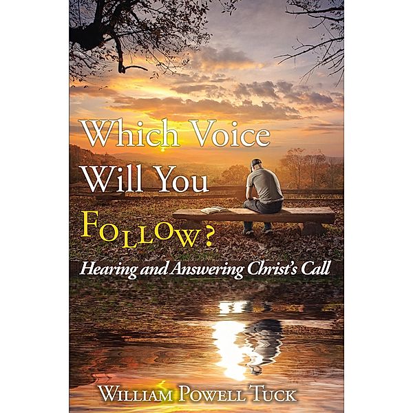 Which Voice Will You Follow:, William Powell Tuck