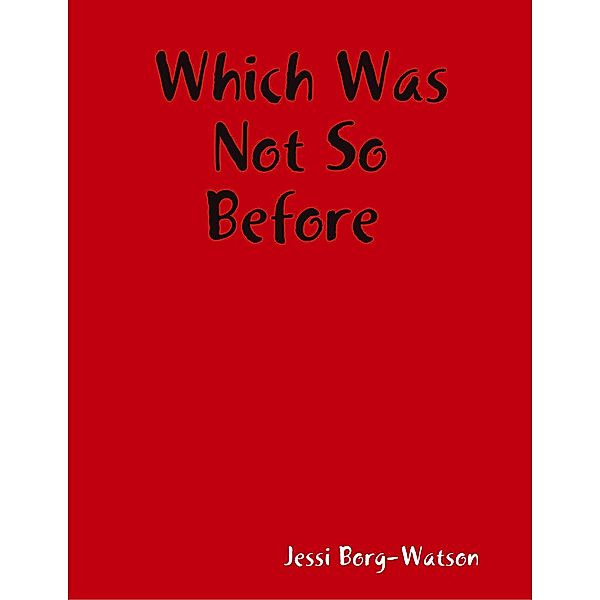 Which Was Not So Before, Jessi Borg-Watson