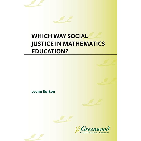 Which Way Social Justice in Mathematics Education?, Leone Burton