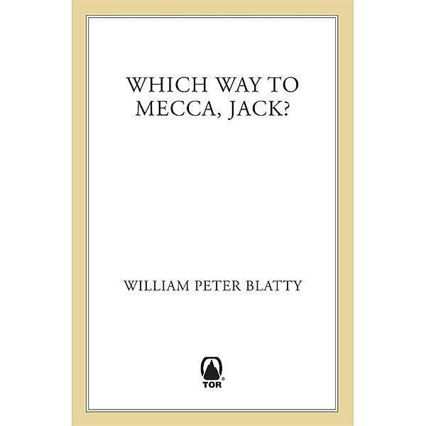 Which Way to Mecca, Jack?, William Peter Blatty