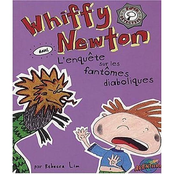 Whiffy Newton dans L'enquête sur les fantômes diaboliques / Whiffy Newton Bd.3, Rebecca Lim