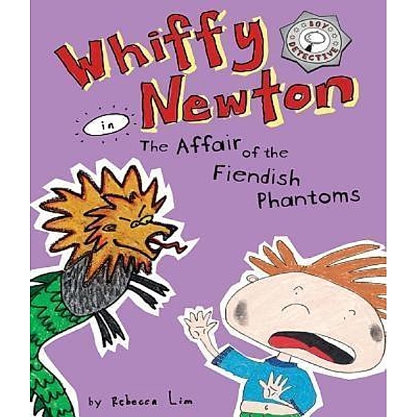 Whiffy Newton in The Affair of the Fiendish Phantoms / Whiffy Newton Bd.3, Rebecca Lim