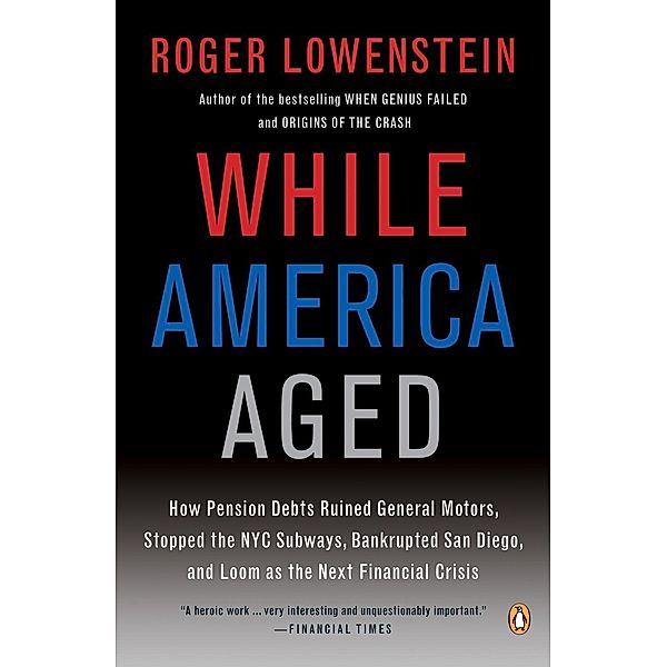 While America Aged, Roger Lowenstein
