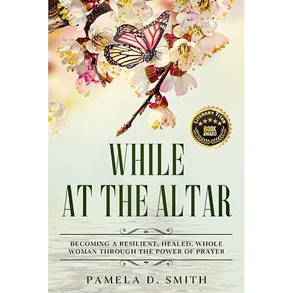 While at the Altar / Pamela D. Smith, Pamela D Smith