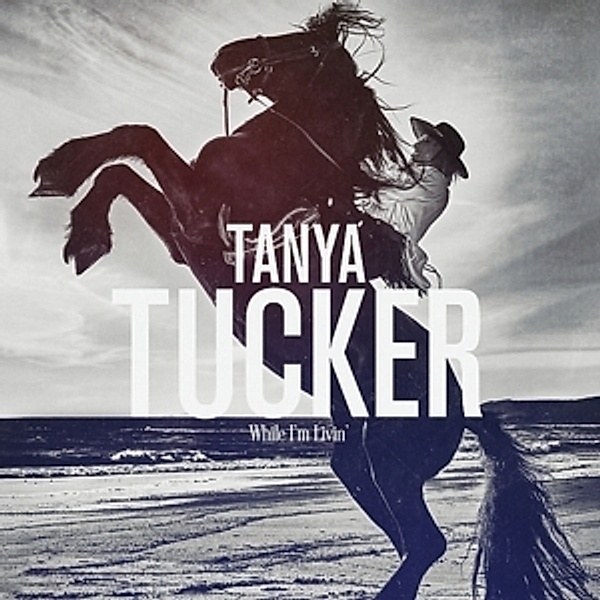 While I'm Livin', Tanya Tucker