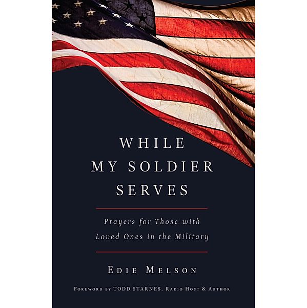 WHILE MY SOLDIER SERVES, Edie Melson