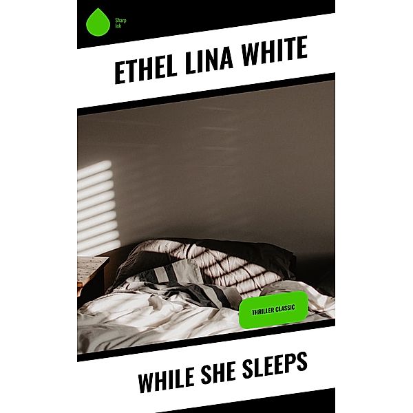 While She Sleeps, ETHEL LINA WHITE