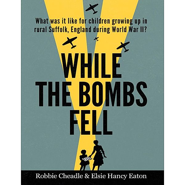 While the Bombs Fell, Robbie Cheadle, Elsie Hancy Eaton