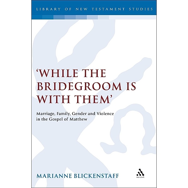 While the Bridegroom is with them', Marianne Blickenstaff