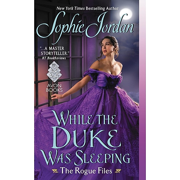 While the Duke Was Sleeping / The Rogue Files Bd.1, Sophie Jordan