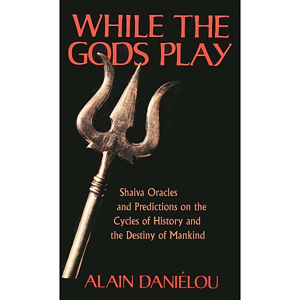While the Gods Play / Inner Traditions, Alain Daniélou