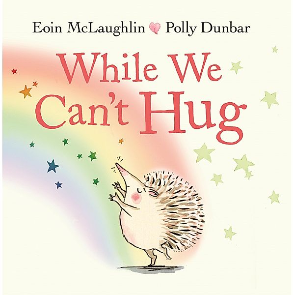 While We Can't Hug / Hedgehog & Friends Bd.2, Eoin McLaughlin