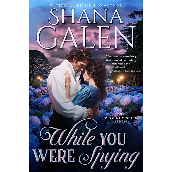 While You Were Spying (Regency Spies) / Regency Spies, Shana Galen