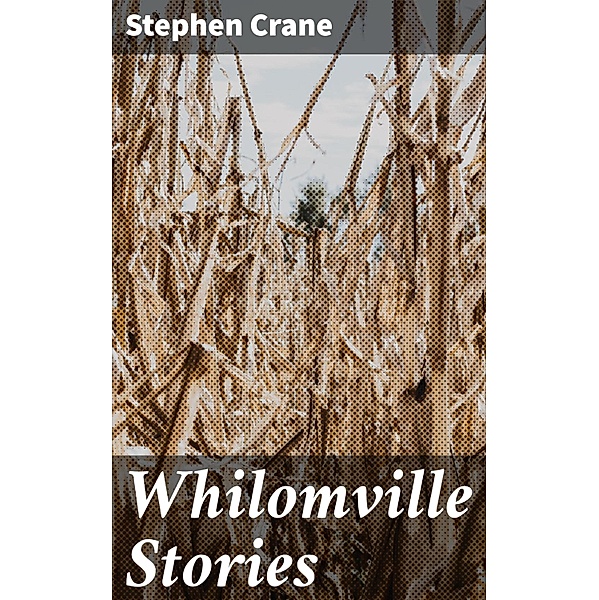 Whilomville Stories, Stephen Crane