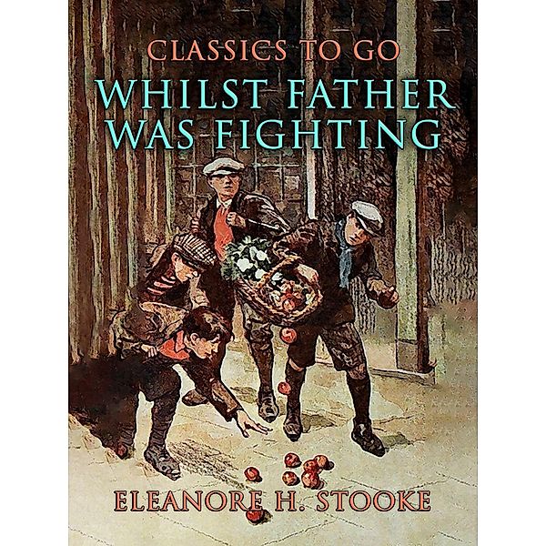 Whilst Father Was Fighting, Eleanore H. Stooke