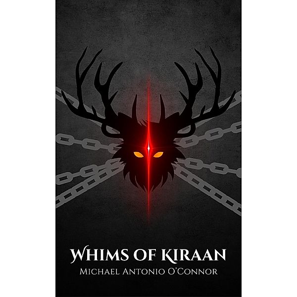 Whims of Kiraan, Michael Antonio O'Connor