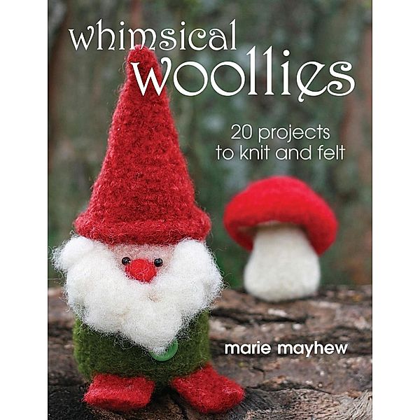Whimsical Woollies, Marie Mayhew