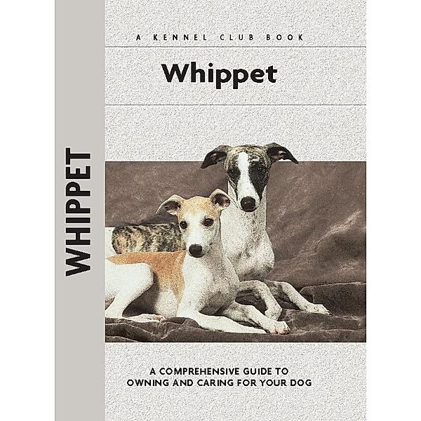 Whippet / Comprehensive Owner's Guide, Juliette Cunliffe