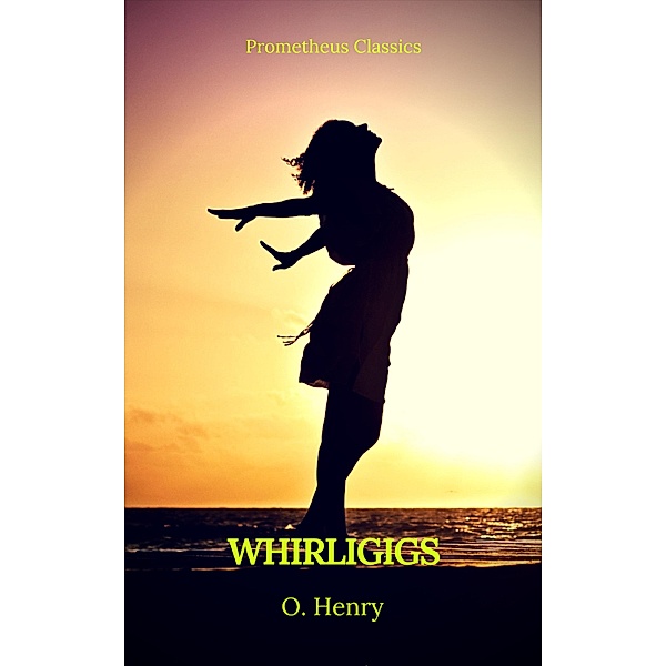 Whirligigs (Prometheus Classics), O. Henry, Prometheus Classics