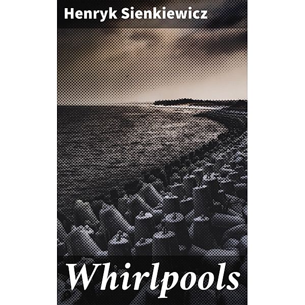 Whirlpools, Henryk Sienkiewicz