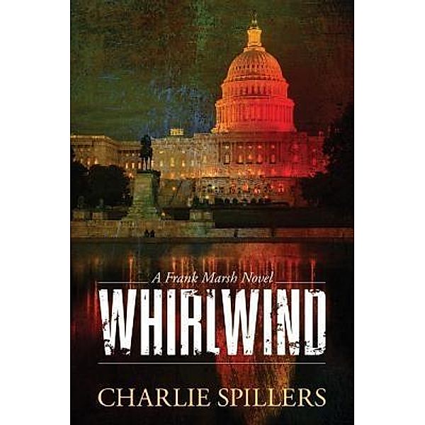 Whirlwind / A Frank Marsh Novel Bd.1, Charlie Spillers