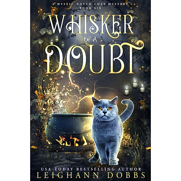 Whisker of a Doubt (Mystic Notch Cozy Mystery Series, #6) / Mystic Notch Cozy Mystery Series, Leighann Dobbs