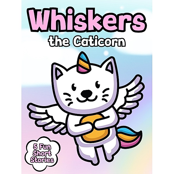 Whiskers the Caticorn, Mary K. Smith