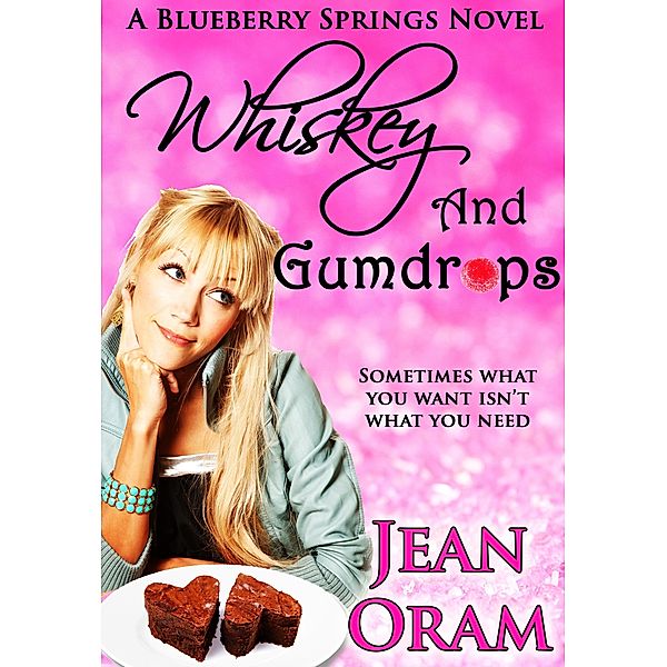 Whiskey and Gumdrops: A Blueberry Springs Sweet Chick Lit Contemporary Romance, Jean Oram