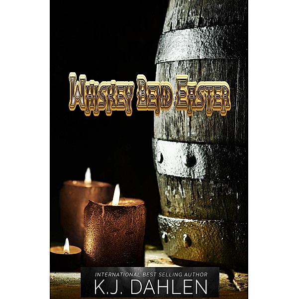 Whiskey Bend Easter (Whiskey Bend MC Series) / Whiskey Bend MC Series, Kj Dahlen