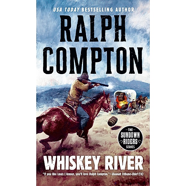 Whiskey River / The Sundown Riders Series, Ralph Compton