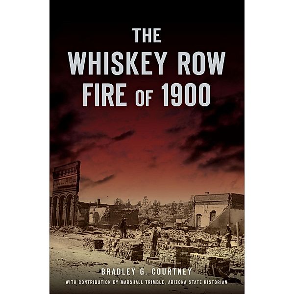 Whiskey Row Fire of 1900, Bradley G. Courtney