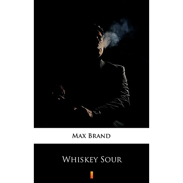Whiskey Sour, Max Brand