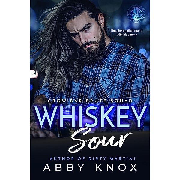 Whiskey Sour (Crow Bar Brute Squad, #3) / Crow Bar Brute Squad, Abby Knox