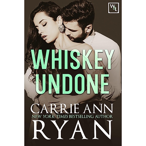 Whiskey Undone (Whiskey and Lies, #3) / Whiskey and Lies, Carrie Ann Ryan