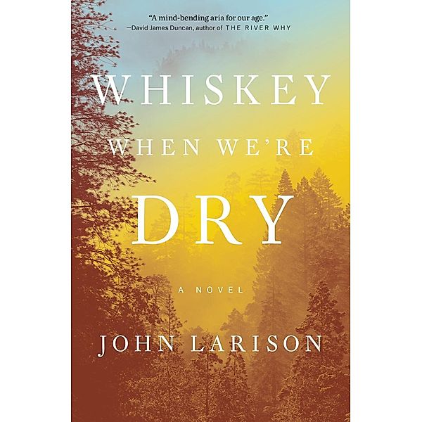 Whiskey When We're Dry, John Larison