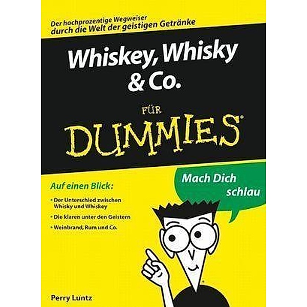 Whiskey, Whisky & Co. für Dummies / ...für Dummies, Perry Luntz