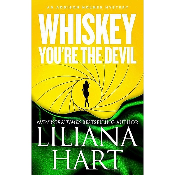 Whiskey, You're the Devil (Addison Holmes, #4) / Addison Holmes, Liliana Hart