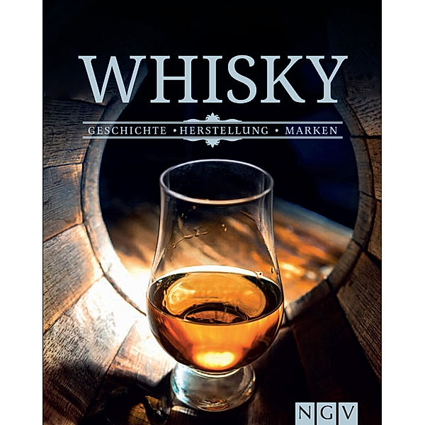 Whisky - Geschichte, Herstellung, Marken, Ulrike Lowis